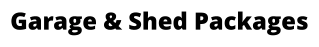 Garage & Shed Packages