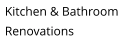 Kitchen & Bathroom Renovations