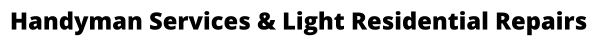 Handyman Services & Light Residential Repairs