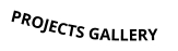 PROJECTS GALLERY